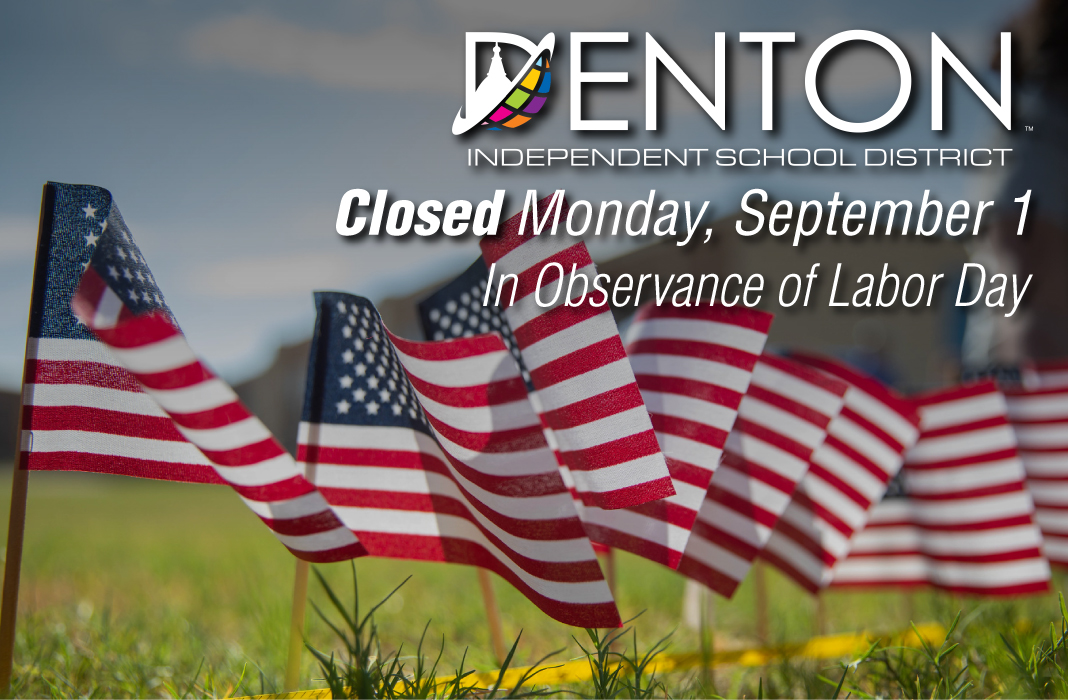 flags in the ground with, Denton ISD Closed Text